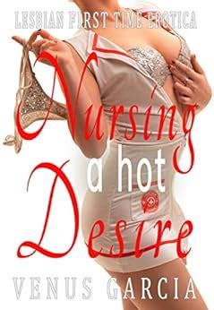 Nursing A Hot Desire Lesbian First Time Erotica Kindle Edition By
