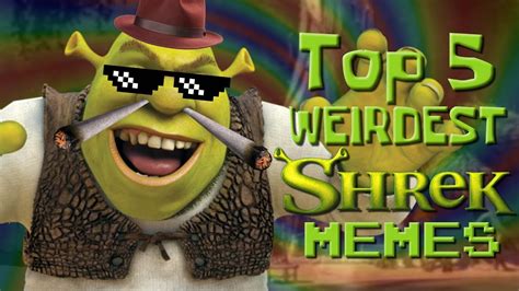 Top 5 Weirdest Shrek Memes Youtube