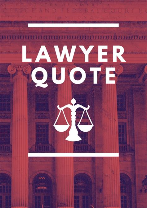 Lawyer Quote Lawyer Quotes Lawyer Quotes Humor Law Quotes