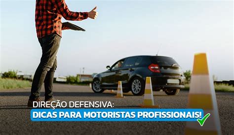 Direção defensiva dicas para motoristas profissionais Checktudo