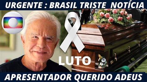 Luto Morreu Famoso Jornalista Da Globo Querido Por Todos Cid Moreira Youtube