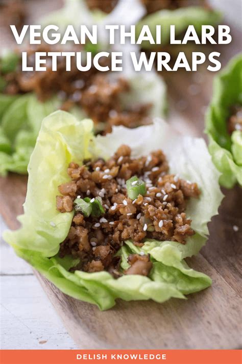 Vegan Thai Larb Lettuce Wraps Delish Knowledge