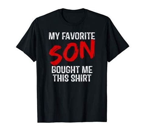 My Favorite Son Bought Me This Shirt Funny T Shirt Funny