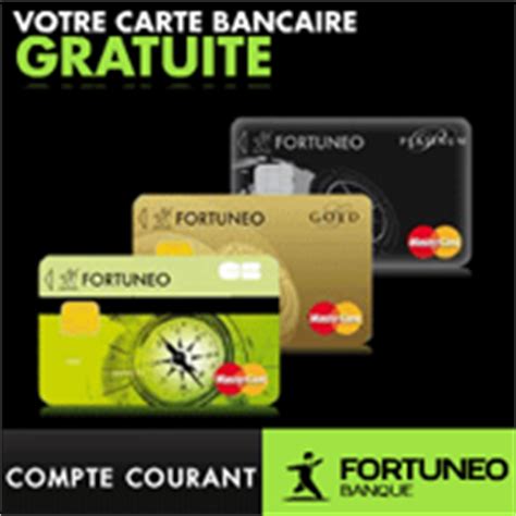 FORTUNEO Cartes bancaires gratuites et les opérations courantes sans