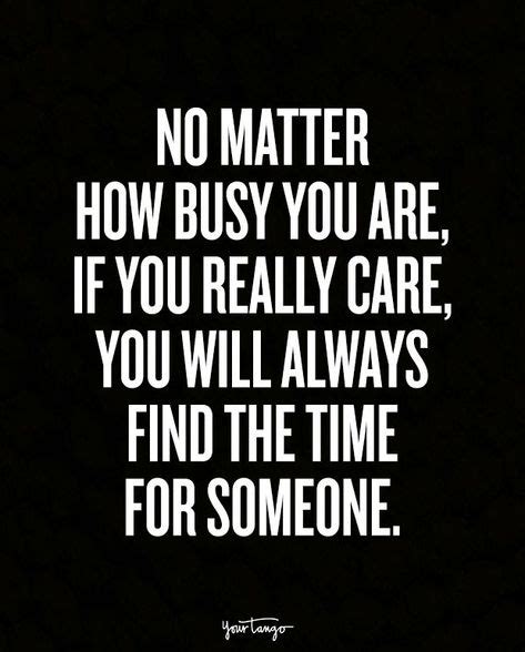 No Matter How Busy You Are If You Really Care You Will Always Find