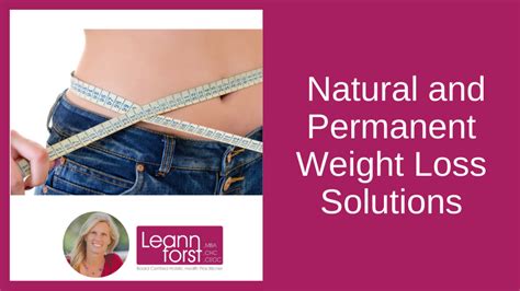 Natural And Permanent Weight Loss Solutions Leann Forst