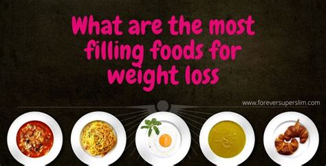 Check spelling or type a new query. The most filling foods for weight loss . - Forever Super Slim