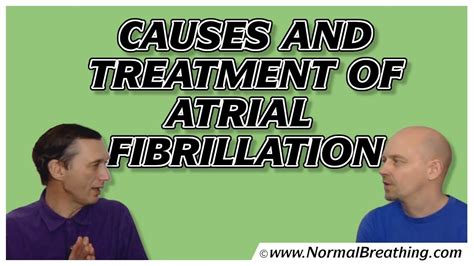 Atrial fibrillation (afib) is an irregularly irregular supraventricular tachyarrhythmia that results in loss of coordinated atrial systole. Atrial Fibrillation Causes and Treatment with Breathing ...