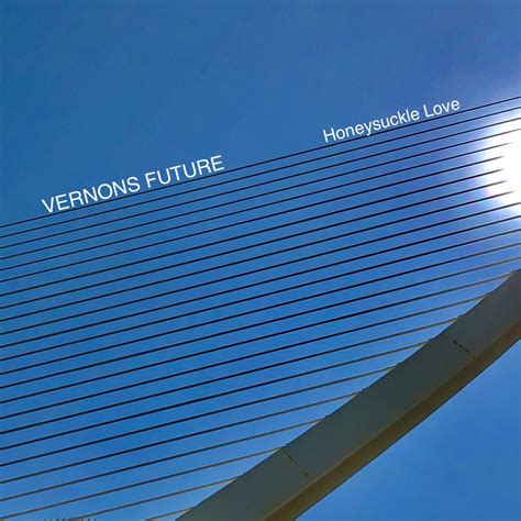 Honeysuckle Love Vernons Future