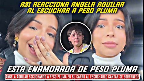 Ngela Aguilar Asi Reacciona Al Escuchar A Peso Pluma Cantar Youtube