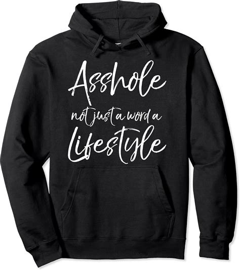 Cute Asshole T Funny Asshole Not Just A Word A Lifestyle Pullover Hoodie
