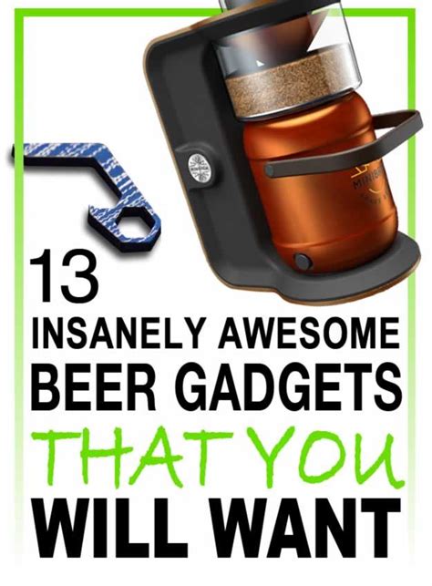 Insanely Awesome Beer Gadgets That You Will Want Home Brewing Beer