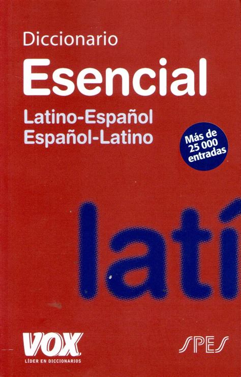 Diccionario Latino Español Español Latino Vox Esencial 72000