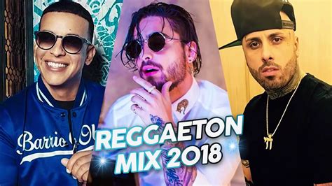reggaeton mix 2018 lo mas escuchado reggaeton 2018 musica 2018 lo mas nuevo reggaeton 1 youtube