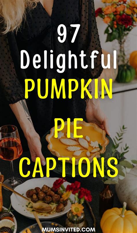 97 Pumpkin Pie Quotes Captions And Sayings For 2023 Mums Invited