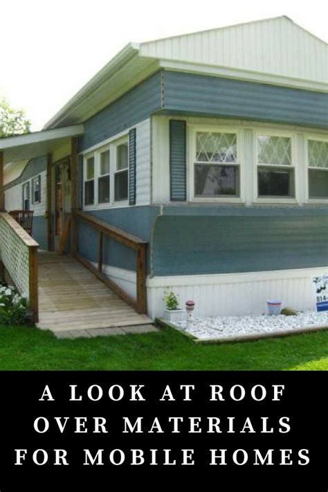 A Guide To Three Popular Mobile Home Roof Over Materials Mobile Home