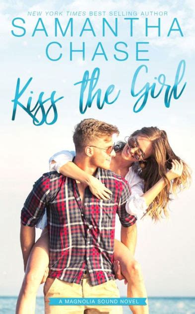 Kiss The Girl By Samantha Chase Paperback Barnes And Noble®
