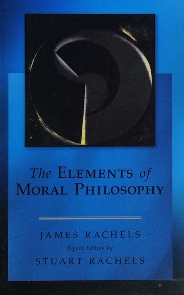 The Elements Of Moral Philosophy James Rachels Free Download Borrow And Streaming