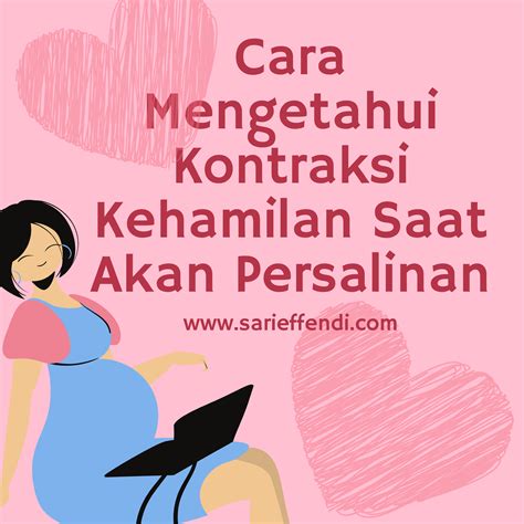 Cara Mengetahui Kontraksi Kehamilan Saat Akan Persalinan