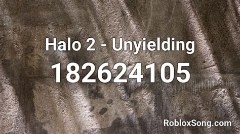 Halo 2 Unyielding Roblox Id Roblox Music Codes