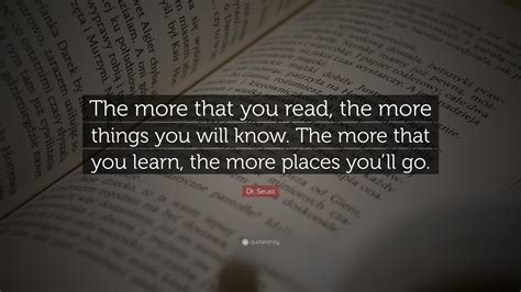 Dr Seuss Quote “the More That You Read The More Things You Will Know The More That You Learn