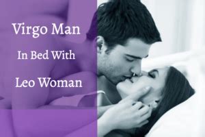 However, the stars put some tough obstacles for these two. Virgo Man And Leo Woman 5 Surefire Facts for Romance