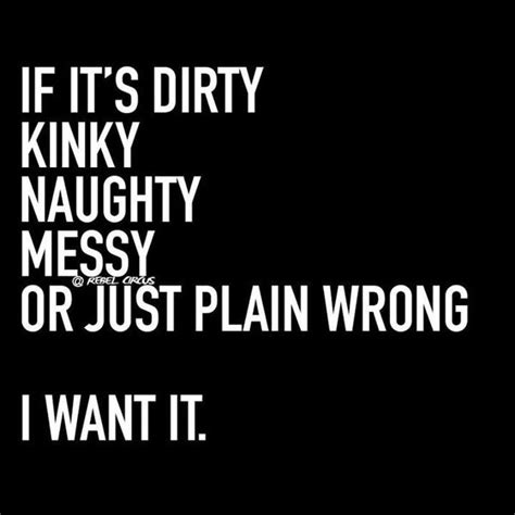 Kinky Dirty Quotes Dirty Memes For Him From Her The Quotes