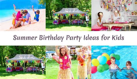 Awesome Summer Birthday Party Ideas To Surprise Your Kid
