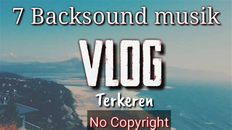 ★ lagump3downloads.net on lagump3downloads.net we do not stay all the mp3 files as they are in different websites. 7 Backsound Musik VLOG Terkeren No Copyright || Terbaru 2020 || #01 - YouTube