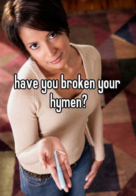 Have You Broken Your Hymen