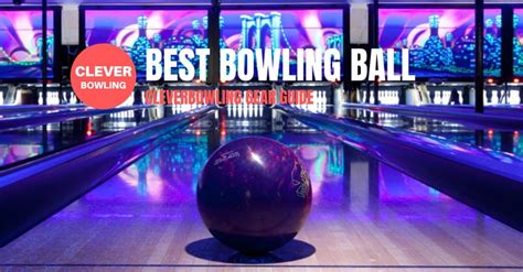 12 Best Bowling Balls Reviews 2019 Buyers Guide Cleverbowling