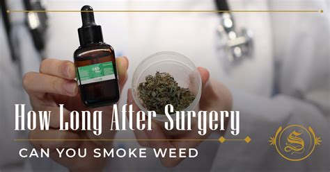 how long after surgery can you smoke weed the sanctuary