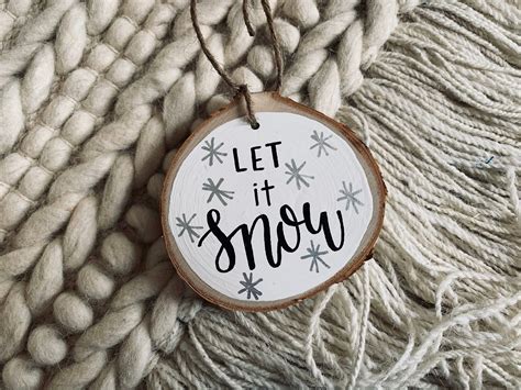 Let It Snow Wood Slice Ornaments Etsy