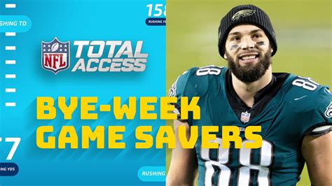 Bye Week Game Savers And Must Starts Nfl Total Access Youtube