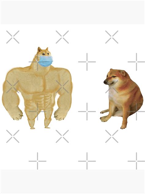 Swole Doge With Mask Vs Cheems Without Mask Poster By Uncleapo
