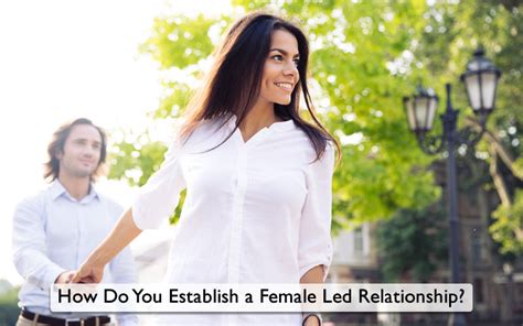 what is female led relationship and how to get into one guide