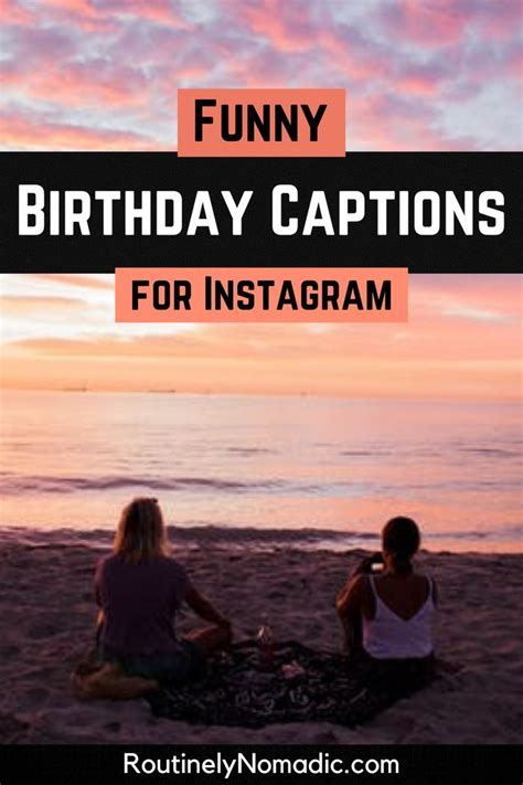 Funny Birthday Captions For Instagram Birthday Captions Instagram