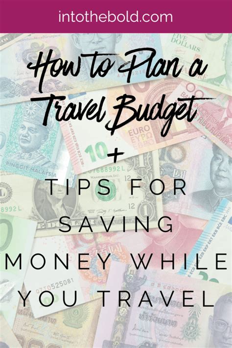 How To Plan A Travel Budget Tips For Saving Into The Bold