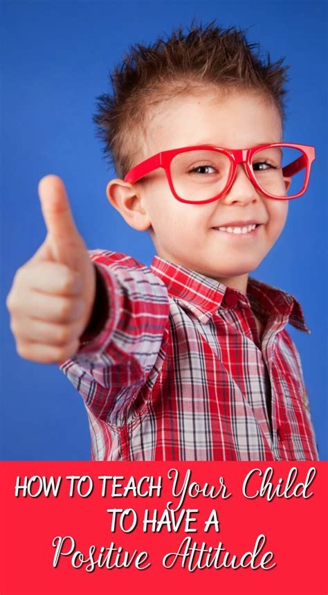 How To Teach Your Child To Have A Positive Attitude Kids Behavior