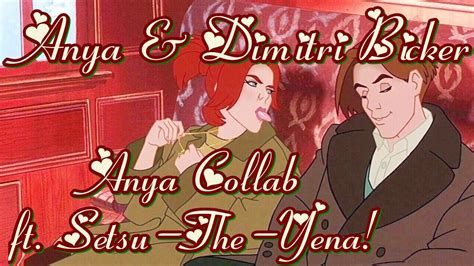 Anastasia ~ Anya And Dimitri Bicker ~ Anya Collab Hd 1080p Youtube