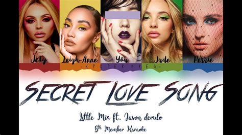 little mix secret love song 5 members karaoke you as a member youtube
