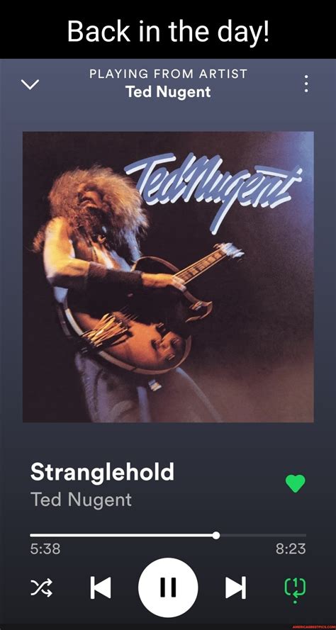 Back In The Day Playing From Artist Ted Nugent Stranglehold Ted Nugent