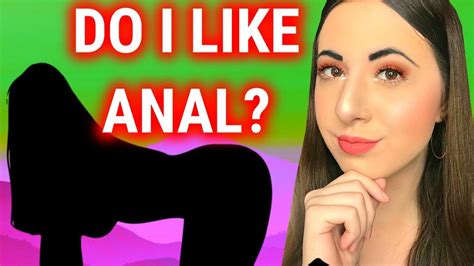 How To Have Anal Sex Do I Like Anal Youtube