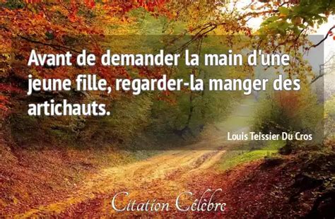 Citation Louis Teissier Du Cros Manger Avant De Demander La Main D