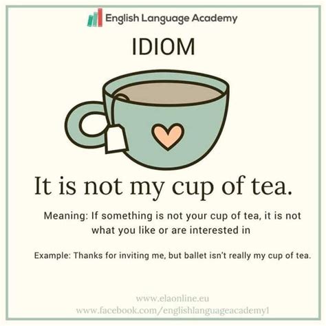Idiom It Is Not My Cup Of Tea
