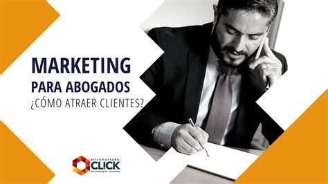 Marketing Para Abogados ¿cómo Atraer Clientes Erick Hurtado Click
