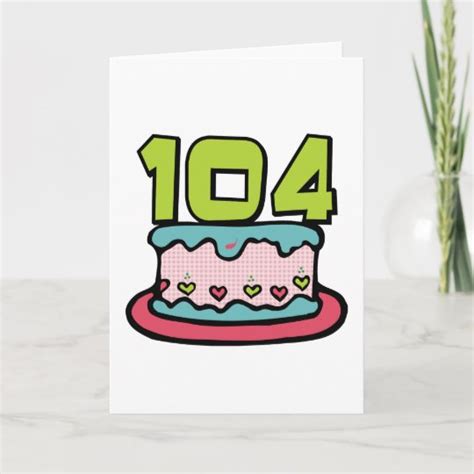 104 Year Old Birthday Cake Card