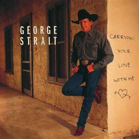 George Straitcarrying Your Love With Me 1997 George Strait