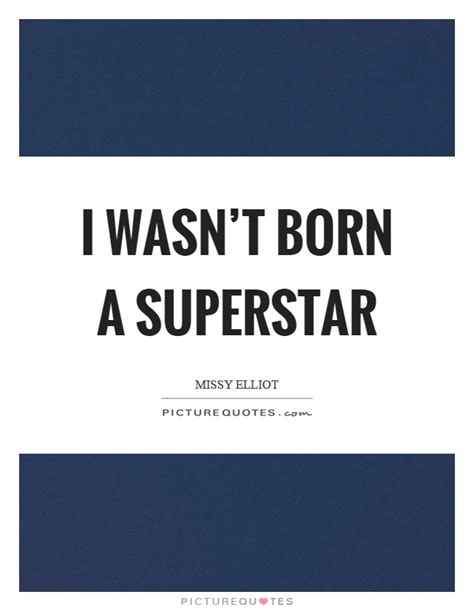Superstar Quotes Superstar Sayings Superstar Picture Quotes