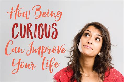 How Being Curious Can Improve Your Life Healthfully